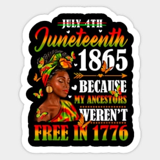 Juneteenth Black Women Because My Ancestor Weren't Free 1776 Sticker